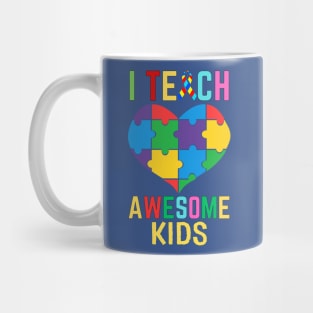 I TEACH AWESOME KIDS WITH AUTISM Mug